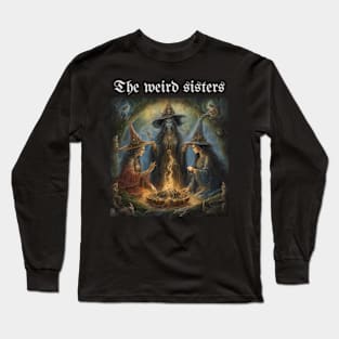 The weird sisters Long Sleeve T-Shirt